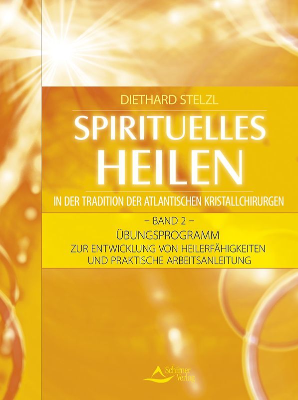 Spirituelles Heilen in der Tradition der atlantischen Kristallchirurgen