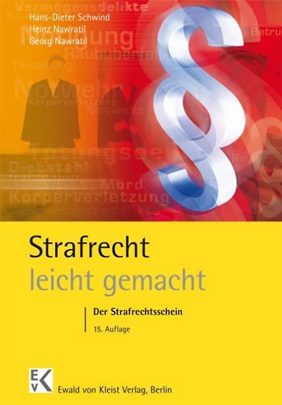 Strafrecht – leicht gemacht®. Der Strafrechtsschein: Eine Einführung zum Allgemeinen und Besonderen Teil des Strafgesetzbuches mit praktischen Fällen und Hinweisen für Klausuraufbau und Studium