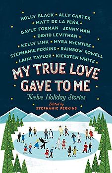 My True Love Gave to Me: Twelve Holiday Stories