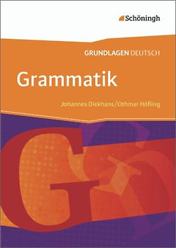 Grundlagen Deutsch - Neubearbeitung. Grammatik