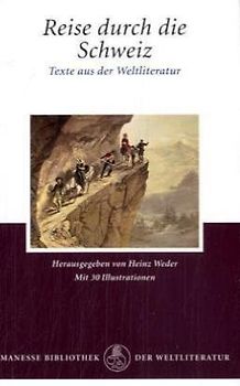 Reise durch die Schweiz. Texte aus der Weltliteratur / Reise durch die Schweiz