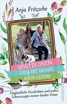 »Spätzchen, 109 ist doch kein Alter«