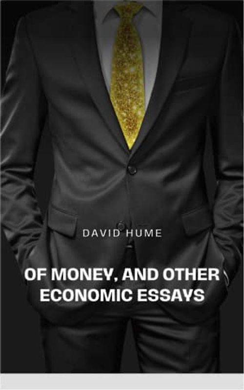 Of Money, and Other Economic Essays: New Edition