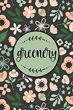 Greenery Pflanzentagebuch Pflanzen Planer Journal Logbuch Buch zum eintragen | Geschenk für Gärtner, Gartenfreunde, Selbstversorger und Hobbygärtner: 100 Seiten mit Vorlagen zum ausfüllen | A5 Format
