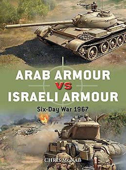 Arab Armour vs Israeli Armour: Six-Day War 1967 (Duel, Band 110)