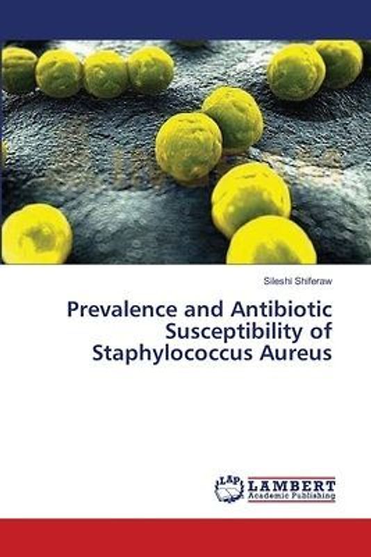 Prevalence and Antibiotic Susceptibility of Staphylococcus Aureus