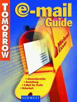 E-Mail Guide. Einsatzbereiche. Gestaltung. Security. E-mail für Profis