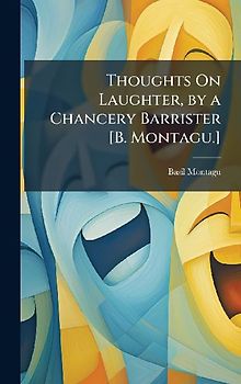 Thoughts On Laughter, by a Chancery Barrister [B. Montagu.]