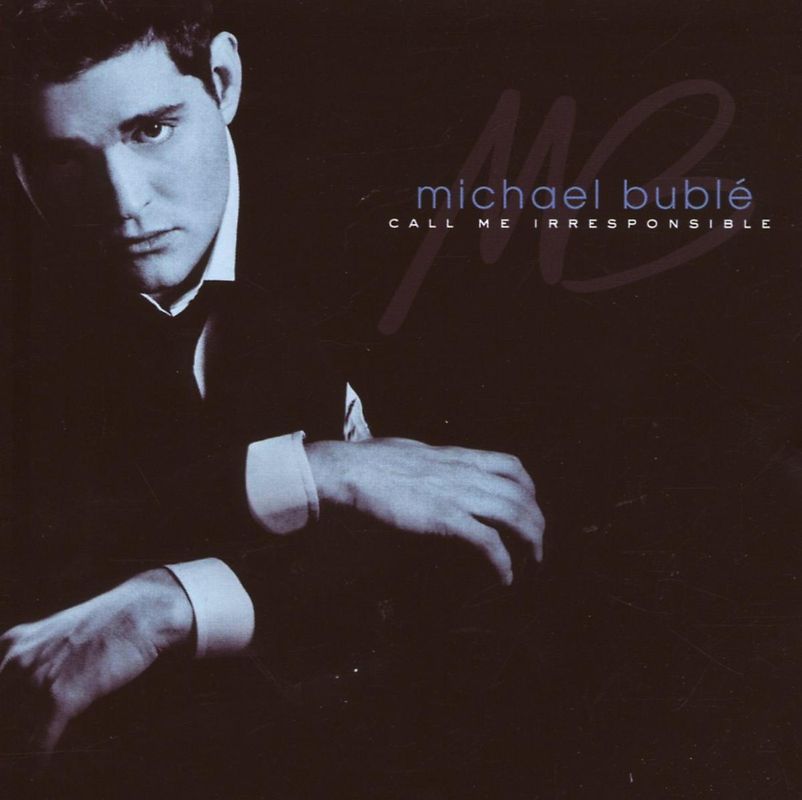 Michael Bublé - Call Me Irresponsible