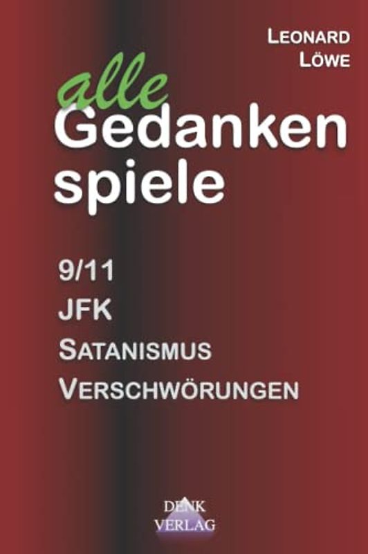 Alle Gedankenspiele 100: Verschwörungen: Vier Gedankenspiele Thema Bände in einem: 9/11 - JFK - Satanismus - Verschwörungen & Theorien