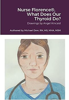 Nurse Florence®, What Does Our Thyroid Do?