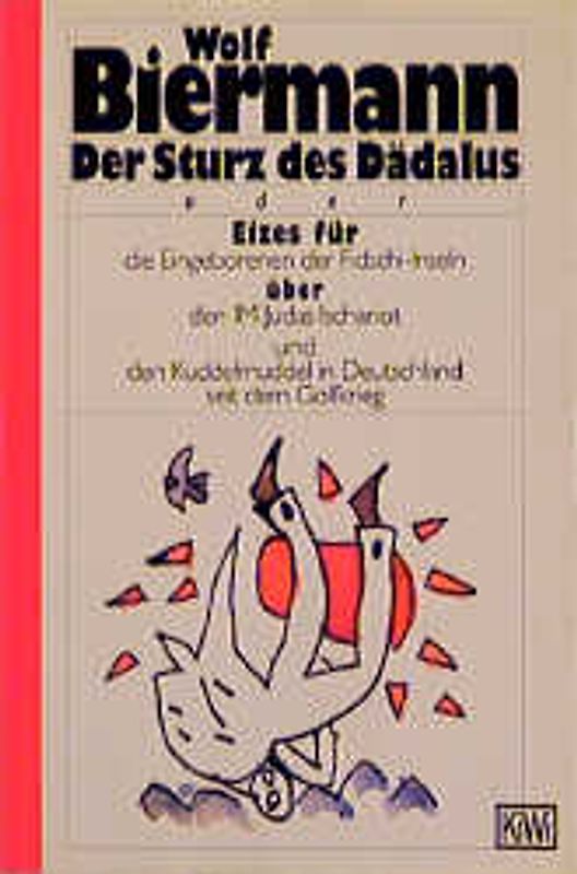 Der Sturz des Daedalus oder Eizes für die Eingeborenen der Fidschi-Inseln über MS Judas und den Kuddelmuddel in Deutschland seit dem Golfkrieg