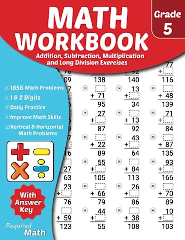 Required Math - Addition, Subtraction, Multiplication, and Long Division Exercises Workbook: 5th-Grade Educational Mathematics Worksheets for Daily ... Answer Key, Ages 9 to 11, 1656 Math Problems