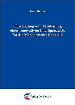 Entwicklung und Validierung eines innovativen Intelligenztests für die Managementdiagnostik