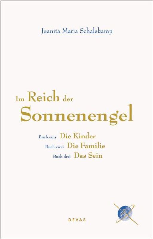 Im Reich der Sonnenengel. Trilogie
