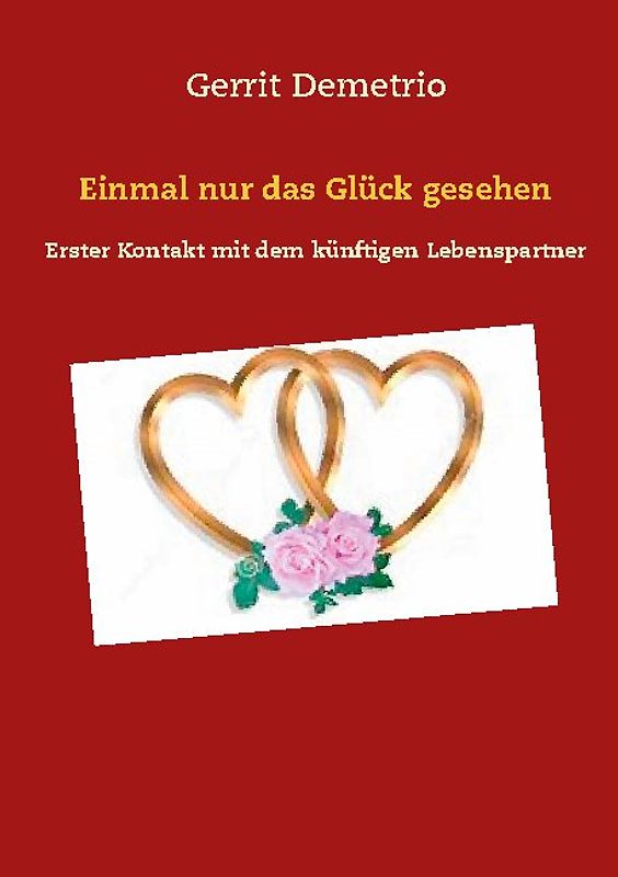 Einmal nur das Glück gesehen