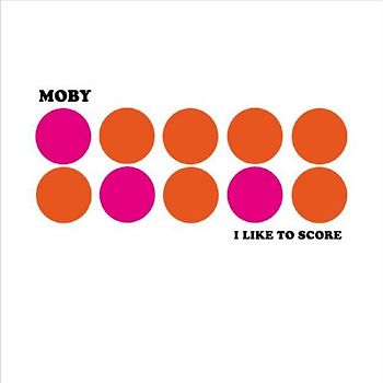 Moby - I Like to Score