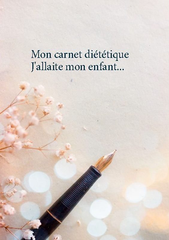 Mon carnet diététique : j'allaite mon enfant...