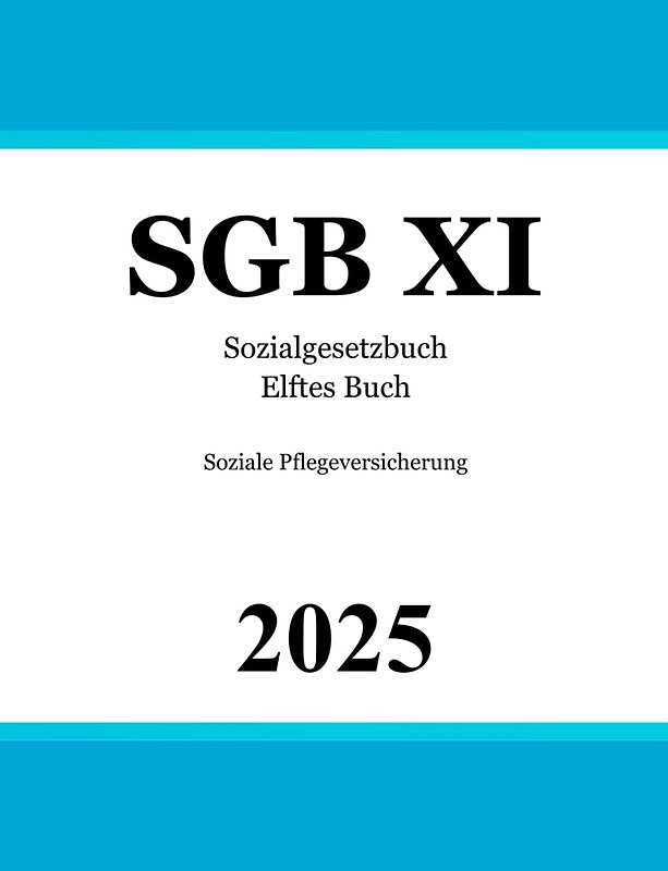 Sozialgesetzbuch Elftes Buch - SGB XI: Soziale Pflegeversicherung