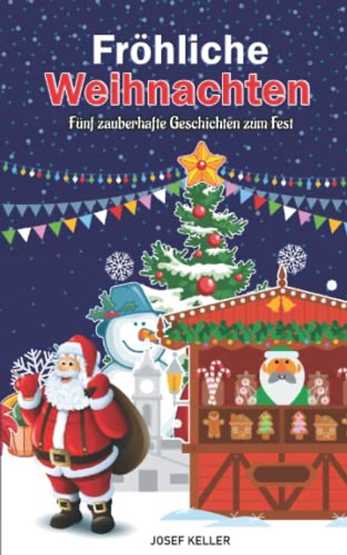 Fröhliche Weihnachten!!!: Fünf zauberhafte Geschichten zum Fest