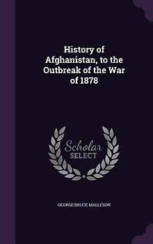 History of Afghanistan, to the Outbreak of the War of 1878