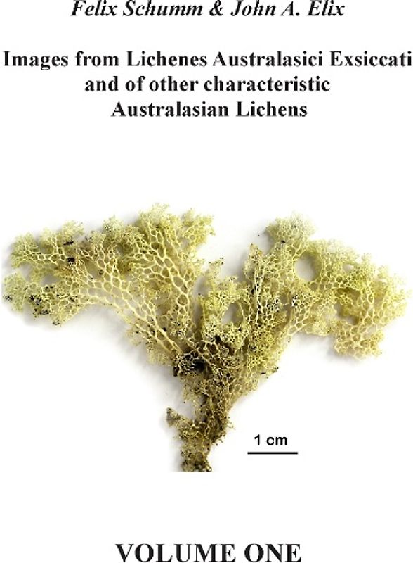 Images from Lichenes Australasici Exsiccati and of other characteristic Australasian Lichens. Volume One