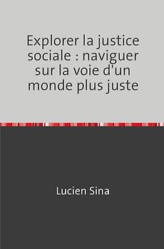 Explorer la justice sociale : naviguer sur la voie d'un monde plus juste