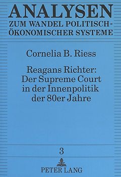 Reagans Richter: Der Supreme Court in der Innenpolitik der 80er Jahre