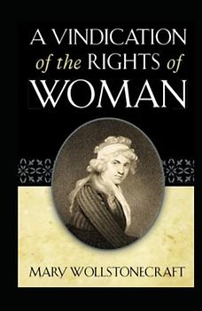 A Vindication of the Rights of Woman(classics illustrated)