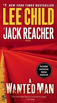 A Wanted Man: A Jack Reacher Novel - Child, Lee