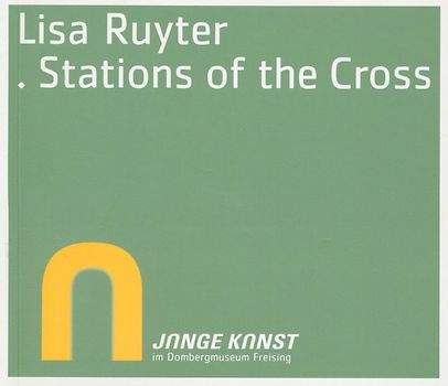 Lisa Ruyter. Stations of the Cross