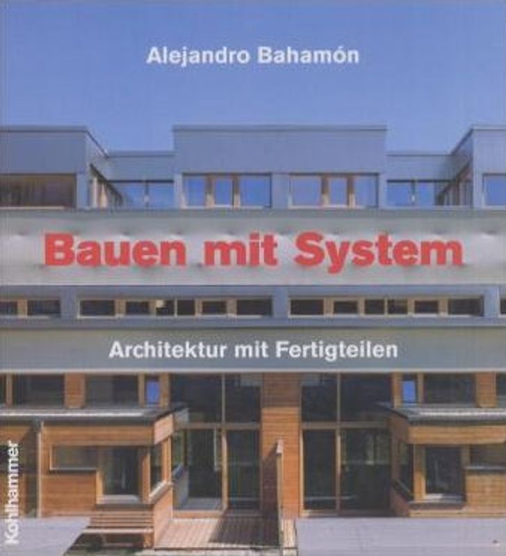 Bauen mit System. Architektur mit Fertigteilen