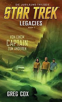 Star Trek - Legacies 1: Von einem Captain zum anderen