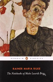 The Notebooks of Malte Laurids Brigge (Penguin Classics) - Rainer Maria Rilke