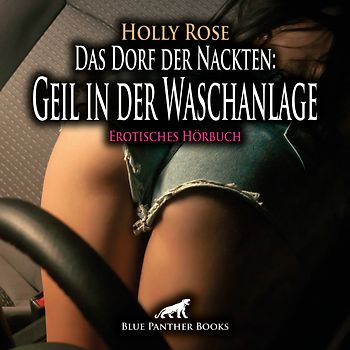 Das Dorf der Nackten: Geil in der Waschanlage | Erotik Audio Story | Erotisches Hörbuch Audio-CD