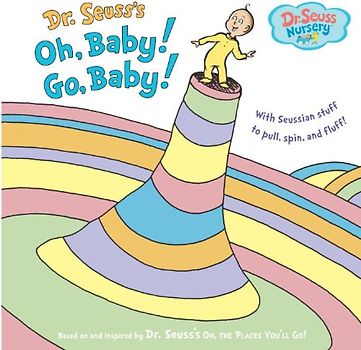 Oh, Baby! Go, Baby! (Dr. Seuss Nursery Collection) - Dr. Seuss