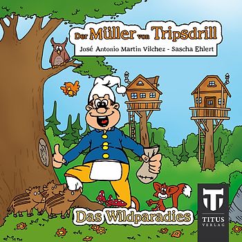 Der Müller aus Tripsdrill - Das Wildparadies