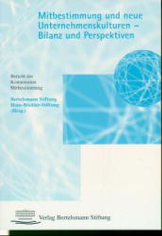 Mitbestimmung und neue Unternehmenskulturen. Bilanz und Perspektiven