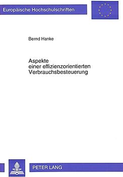 Aspekte einer effizienzorientierten Verbrauchsbesteuerung