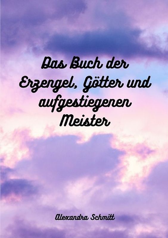 Das Buch der Erzengel, Götter und aufgestiegenen Meister