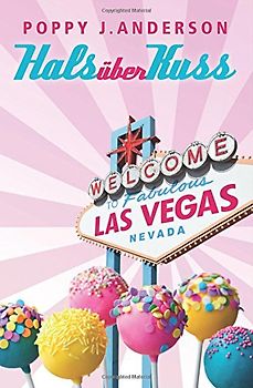 Hals über Kuss - Poppy J. Anderson [Taschenbuch]
