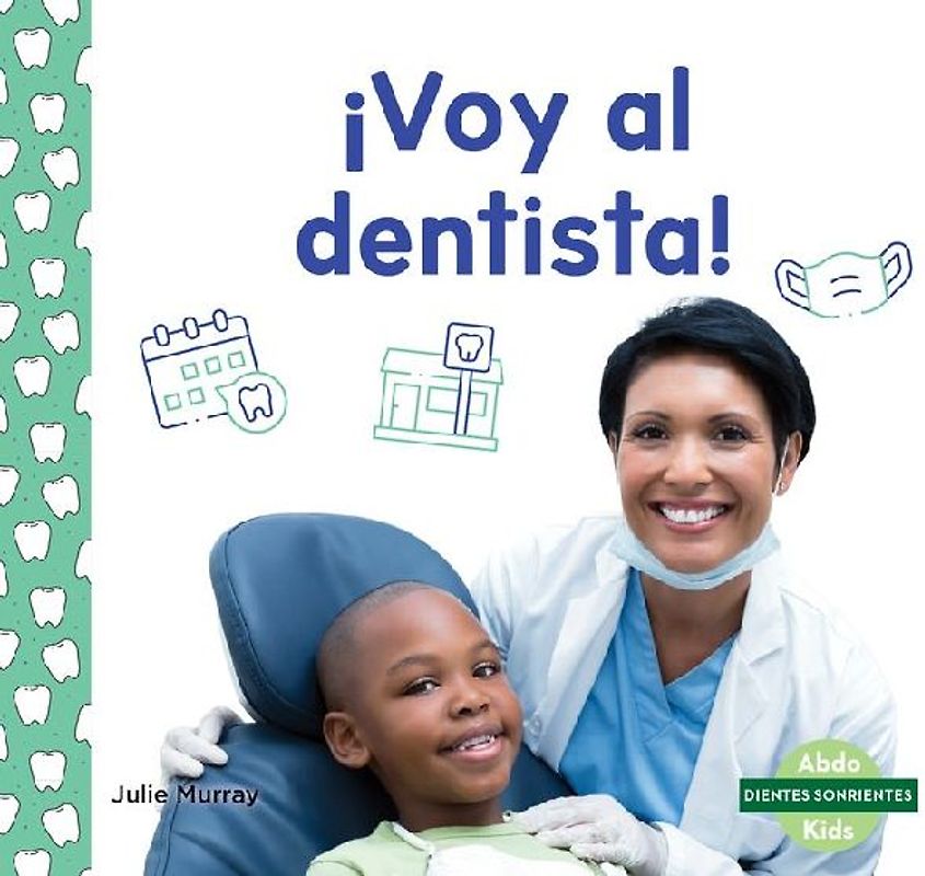 ¡Voy Al Dentista! (a Visit to the Dentist)
