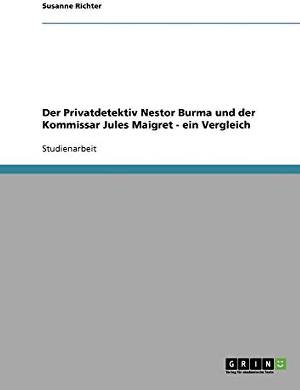Der Privatdetektiv Nestor Burma und der Kommissar Jules Maigret - ein Vergleich
