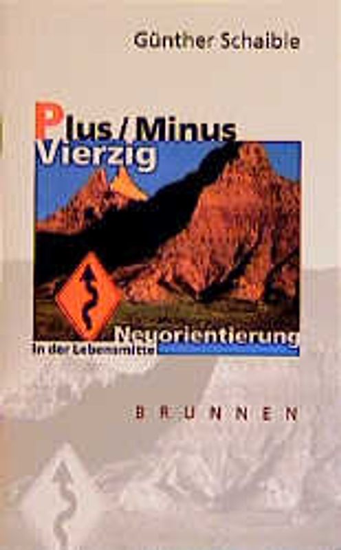 Plus /Minus Vierzig. Neuorientierung in der Lebensmitte