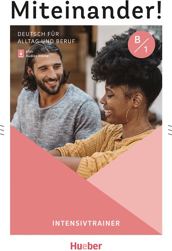 Miteinander! Deutsch für Alltag und Beruf B1
