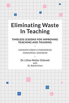 Eliminating Waste In Teaching: Timeless Lessons for Improving Teaching and Training