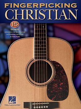 Fingerpicking Christian - 15 Songs Arranged for Solo Guitar in Standard Notation & Tab: 15 Songs Arranged for Solo Guitar in Standard Notation & Tablature