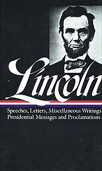 Lincoln: Speeches and Writings, Volume 2: 1859-1865 (Library of America) - Abraham Lincoln