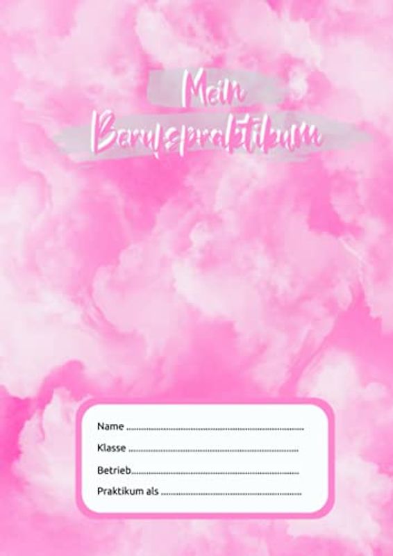 Mein Berufspraktikum: Praktikumsheft - Heft für Schulpraktikum | ausreichend für bis zu 4 Wochen Praktikum | egal ob Hauptschule, Realschule oder Gymnasium