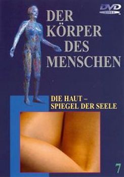 Der Körper des Menschen 7 - Die Haut - Spiegel der Seele DVD